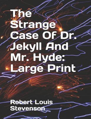 Download The Strange Case Of Dr. Jekyll And Mr. Hyde: Large Print - Robert Louis Stevenson file in PDF