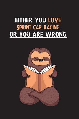 Read Either You Love Sprint Car Racing, Or You Are Wrong.: Yearly Home Family Planner with Philoslothical Sloth Help -  file in ePub