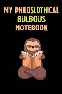 Read My Philoslothical Bulbous Notebook: Self Discovery Journal With Questions From A Relaxed Sloth - Sotik Publishing file in ePub