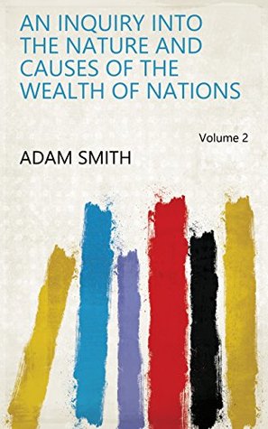 Full Download An Inquiry Into the Nature and Causes of the Wealth of Nations Volume 2 - Adam Smith | ePub