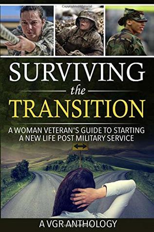 Read Online Surviving the Transition: A Woman Veteran's Guide to Starting a New Life Post Military Service - Nakisha King file in ePub