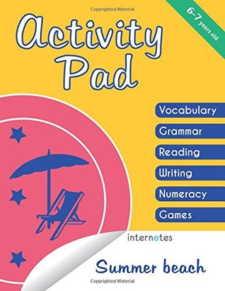 Full Download Activity pad: 6-7 years old - Summer beach - Vocabulary, grammar, reading, writing, numeracy, games - internotes file in PDF