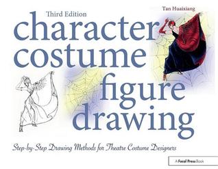 Download Character Costume Figure Drawing: Step-By-Step Drawing Methods for Theatre Costume Designers - Huaixiang Tan file in PDF