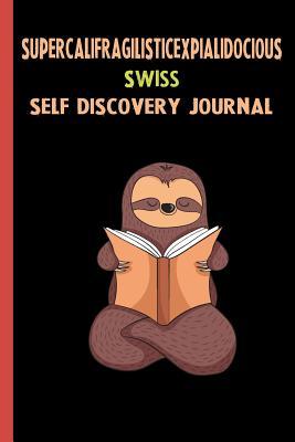 Read Supercalifragilisticexpialidocious Swiss Self Discovery Journal: My Life Goals and Lessons. A Guided Journey To Self Discovery with Sloth Help -  file in ePub