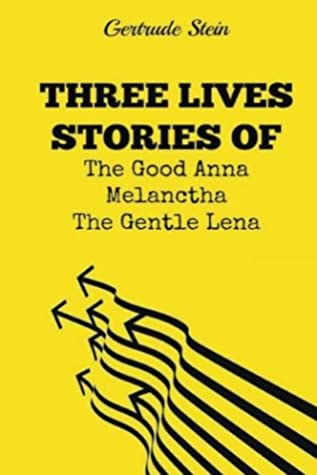 Full Download Three Lives Stories of The Good Anna, Melanctha and The Gentle Lena - Gertrude Stein file in ePub