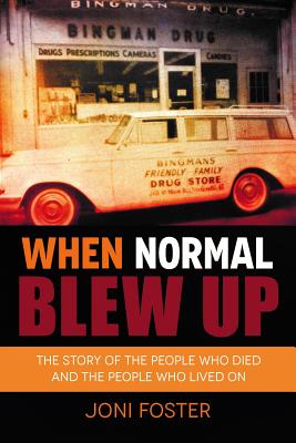 Download When Normal Blew Up: The Story of the People Who Died and the People Who Lived on - Joni Foster | ePub