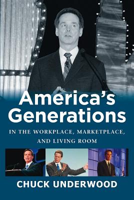 Download America's Generations in the Workplace, Marketplace, and Living Room - Chuck Underwood file in ePub