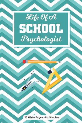 Full Download Life of a School Psychologist 110 White Pages 6x9 inches: Chevron Pattern Teacher Appreciation Gift Diary Composition Journal Notebook - College Ruled Lined Pages - Back to School Gift - Charming Creatives Back to School file in ePub