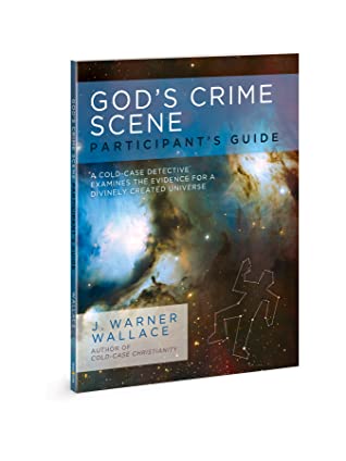 Download God's Crime Scene Participant's Guide: A Cold-Case Detective Examines the Evidence for a Divinely Created Universe - J. Warner Wallace | ePub