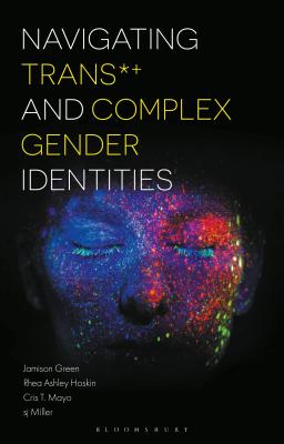 Full Download Navigating Trans and Complex Gender Identities - Jamison Green file in PDF