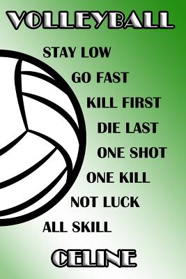 Read Volleyball Stay Low Go Fast Kill First Die Last One Shot One Kill Not Luck All Skill Celine: College Ruled - Composition Book - Green and White School Colors -  | ePub