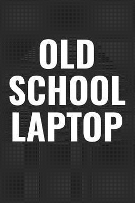 Read Old School Laptop: 100 page 6 x 9 Blank Lined funny meme journal for coffee lovers and office workers to jot down your ideas and notes - Darren Food | PDF