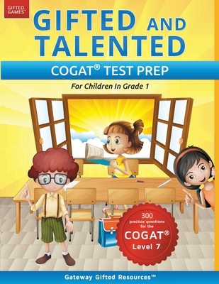 Full Download Gifted and Talented COGAT Test Prep: Gifted Test Prep Book for the COGAT Level 7; Workbook for Children in Grade 1 - Gateway Gifted Resources file in PDF