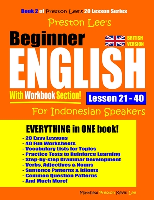 Read Preston Lee's Beginner English With Workbook Section Lesson 21 - 40 For Indonesian Speakers - Matthew Preston | PDF