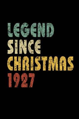 Read Legend Since Christmas 1927: Vintage Birthday Gift Notebook With Lined College Ruled Paper. Funny Quote Sayings 6 x 9 Notepad Journal For Taking Notes For People Born On Christmas Day 1927. -  | PDF