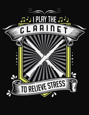 Read Online I Play Clarinet To Relieve Stress: College Ruled Composition Notebook -  file in ePub