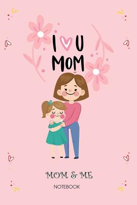 Read I Love mum: Impressive style notebook of mother and me 6x9 inches White Papers,100 Pages - Sants S file in PDF