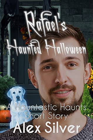 Read Online Rafael's Haunted Halloween (Hauntastic Haunts, #1.5) - Alex Silver file in PDF