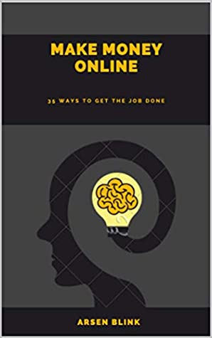 Download Make money Online: 35 ways to get the job done - Arsen Blink file in ePub