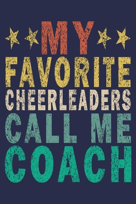 Download My Favorite Cheerleaders Call Me Coach: Funny Vintage Cheer Coaches, Cheerleading Instructors Journal Gift - Cheer Coaches Gifts Journal file in ePub