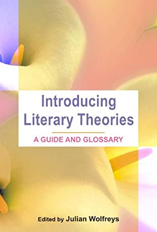 Full Download Introducing Literary Theories: A Guide and Glossary - Julian Wolfreys | ePub