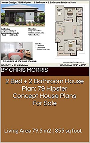 Full Download 2 Bed   2 Bathroom House Plan: 79 Hipster Concept House Plans For Sale: Living Area 79.5 m2  855 sq foot  Small House Design  Concept House Plans For Sale - Chris Morris | PDF