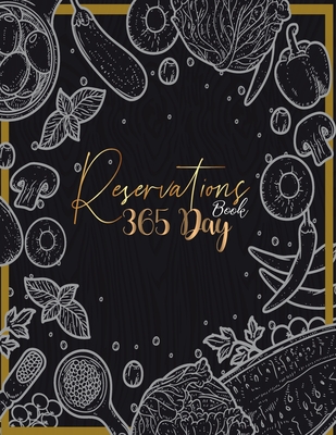 Read Online Reservations Book 365 Day: Booking Diary Hostess Table Log Journal Reservation Book For Restaurant - Kingkp Publishing file in PDF