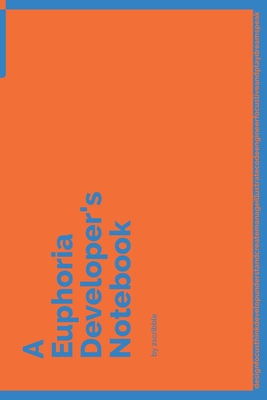 Read Online A Euphoria Developer's Notebook: 150 Dotted Grid Pages customized for Euphoria Programmers and Developers with individually Numbered Pages. Notebook with Vibrant Colour Softcover design. Book format: 6 x 9 in - 2 Scribble | PDF