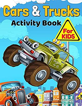 Read Online Cars and Trucks Activity Book for Kids Ages 4-8: Coloring, Mazes, Puzzles, Dot to Dot and More! - Mew Press | PDF