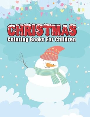 Download christmas coloring books for children: Christmas coloring book for kids, children, toddlers, crayons, girls and Boys - Creative Publishing Press | ePub