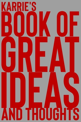 Read Karrie's Book of Great Ideas and Thoughts: 150 Page Dotted Grid and individually numbered page Notebook with Colour Softcover design. Book format: 6 x 9 in - 2 Scribble | PDF