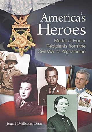 Read Online America's Heroes: Medal of Honor Recipients from the Civil War to Afghanistan - James H. Willbanks | PDF