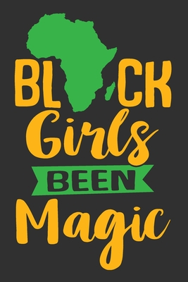 Full Download Black Girls Been Magic: Boujee women, black women journal, melanin and educated, gifts for black girls 6x9 Journal Gift Notebook with 125 Lined Pages - Quirky Journals file in PDF