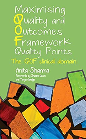 Read Maximising Quality and Outcomes Framework Quality Points: The QOF Clinical Domain - Anita Sharma | PDF