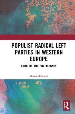 Read Populist Radical Left Parties in Western Europe - Marco Damiani file in ePub