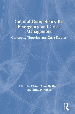 Read Cultural Competency for Emergency and Crisis Management: Concepts, Theories and Case Studies - Claire Knox | PDF