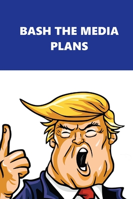 Full Download 2020 Daily Planner Trump Bash Media Plans Blue White 388 Pages: 2020 Planners Calendars Organizers Datebooks Appointment Books Agendas - Political Humor Press file in ePub