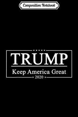 Full Download Composition Notebook: Keep America Great KAG Republicans Pro Trump Journal/Notebook Blank Lined Ruled 6x9 100 Pages - Petra Link file in PDF