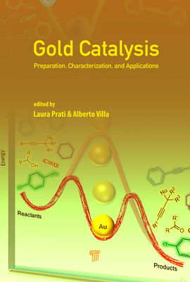 Read Online Gold Catalysis: Preparation, Characterization, and Applications - Laura Prati file in PDF