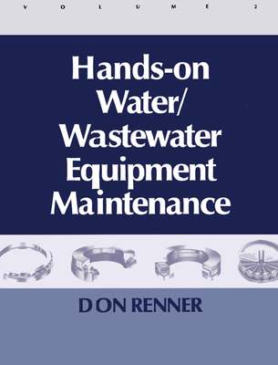 Full Download Hands on Water and Wastewater Equipment Maintenance, Volume II - Barbara Renner file in PDF