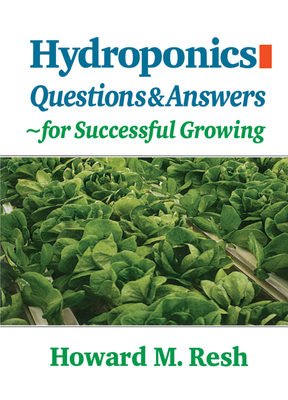 Full Download Hydroponics: Questions & Answers for Successful Growing - Howard M. Resh file in PDF