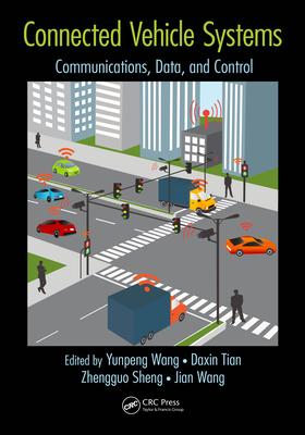 Read Connected Vehicle Systems: Communication, Data, and Control - Yunpeng Wang file in PDF