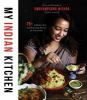 Read Online My Indian Kitchen: 75  Authentic, Easy and Nourishing Recipes for Your Family - Swayampurna Mishra | ePub